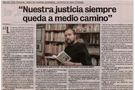 Nuestra justicia siempre queda a medio camino" : [entrevistas]