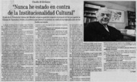 "Nunca he estado en contra de la Institucionalidad Cultural" [entrevistas]