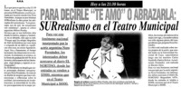Para decirle "te amo" o abrazarla": SURrealismo en el Teatro Municipal