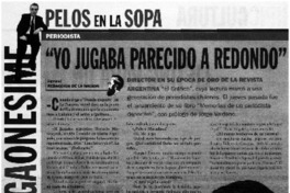 "Yo jugaba parecido a redondo"