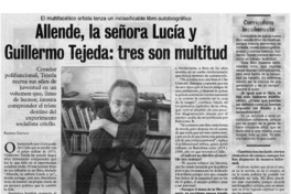 Allende, la señora Lucía y Guillermo Tejeda: tres son multitud [entrevistas]