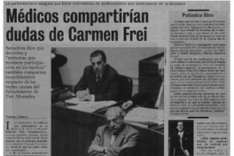 Médicos compartirían dudas de Carmen Frei
