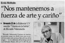 "Nos mantenemos a fuerza de arte y cariño"