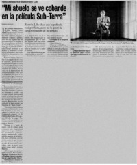 Mi abuelo se ve cobarde en la película Sub-Terra" [entrevistas]