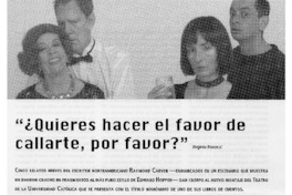 Quieres hacer el favor de callarte, por favor?"