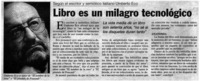 Libro es un milagro tecnológico.