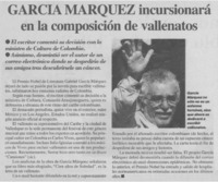 Garcia Márquez incursionará enla composición de vallenatos
