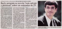 Bayly presenta su novela "más salvaje y personal" sobre un animador de TV.