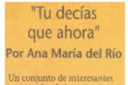 "Tu decías que ahora".