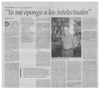 Yo me opongo a los intelectuales"