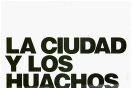 La Ciudad y los huachos