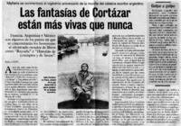 Las fantasías de Cortázar están más vivas que nunca