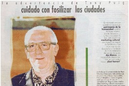 La advertencia de Tony Puig ciudado con fosilar las ciudades.