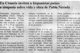 En Croacia invitan a hispanistas países a simposio sobre vida y obra de Pablo Neruda.