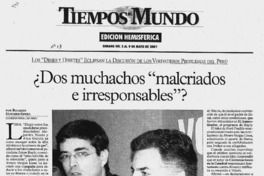 ¿Dos muchachos "malcriados e irresponsables"?
