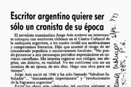 Escritor argentino quiere ser sóloun cronista de su época.