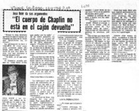 El Cuerpo de Chaplin no está en el cajón devuelto".
