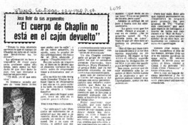 El Cuerpo de Chaplin no está en el cajón devuelto".