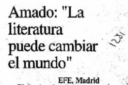 Amado: "La literatura puede cambiar el mundo".