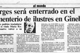 Borges será enterrado en el cementerio de ilustres en Ginebra.