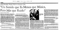 "Un Sonido que es menos que música, pero más que ruido"