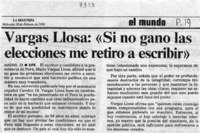 Vargas Llosa: "Si no gano las elecciones me retiro de escribir".