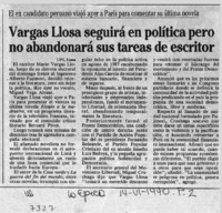 Vargas Llosa seguirá en política pero no abandonará sus tareas de escritor.