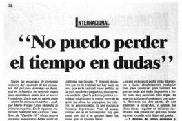 "No puedo perder el tiempo en dudas"