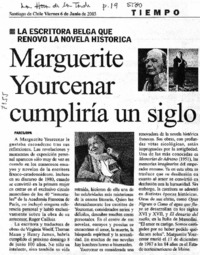 Marguerite Yourcenar cumpliría un siglo.
