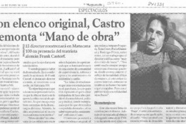 Con elenco original, Castro remonta "Mano de obra"