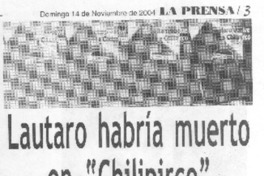 Lautaro habría muerto en "Chilipirco"