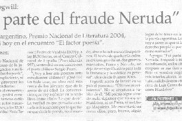 "Fui parte del fraude Neruda"