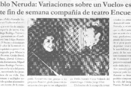 "Pablo Neruda, variaciones sobre un vuelo" estrena este fin de semana compañía de teatro Encuentro