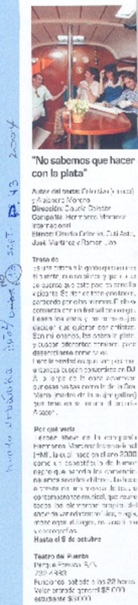 "No sabemos qué hacer con la plata"