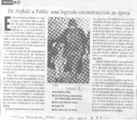 De Neftalí a Pablo, una lograda reconstrucciòn de época.