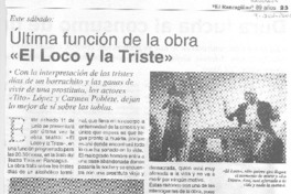 última función de la obra "El loco y la triste"