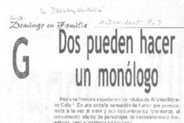 Dos pueden hacer un monólogo.