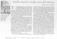 Medio muerto, medio vivo del intento.