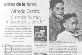 Alfredo Castro: "siempre fui muy introvertido y tímido".