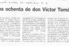 Los Ochenta de don Víctor Tomás.