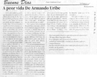 A peor vida de Armando Uribe.