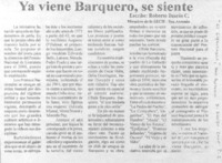 Ya viene Barquero, se siente.