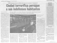 Ciudad terrorífica persigue a sus indefensos habitantes. (entrevistas)
