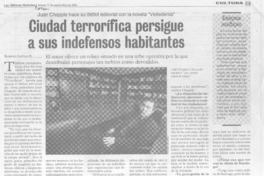 Ciudad terrorífica persigue a sus indefensos habitantes. (entrevistas)