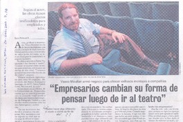 "Empresarios cambian su forma de pensar luego de ir al teatro". (entrevistas)