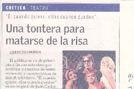 "El cuando quiere, ellas cuando pueden" : una tontera para matarse de la risa