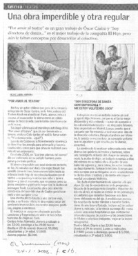 Una obra imperdible y otra regular