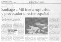 Santiago a Mil trae rupturista y provocador director español