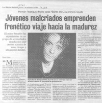 Jóvenes malcriados emprenden frenético viaje hacia la madurez. (entrevistas)