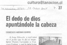 El dedo de Dios apuntándole la cabeza
